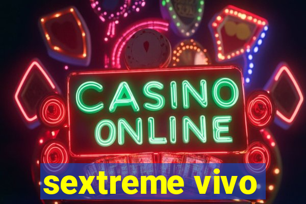 sextreme vivo